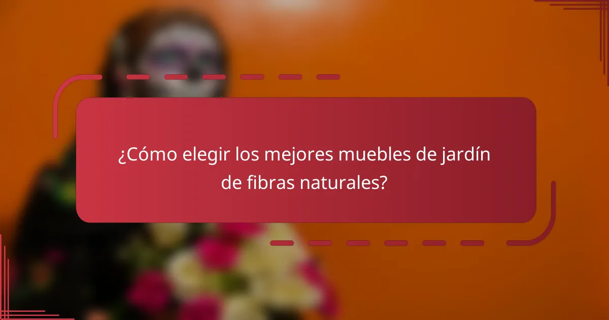 ¿Cómo elegir los mejores muebles de jardín de fibras naturales?