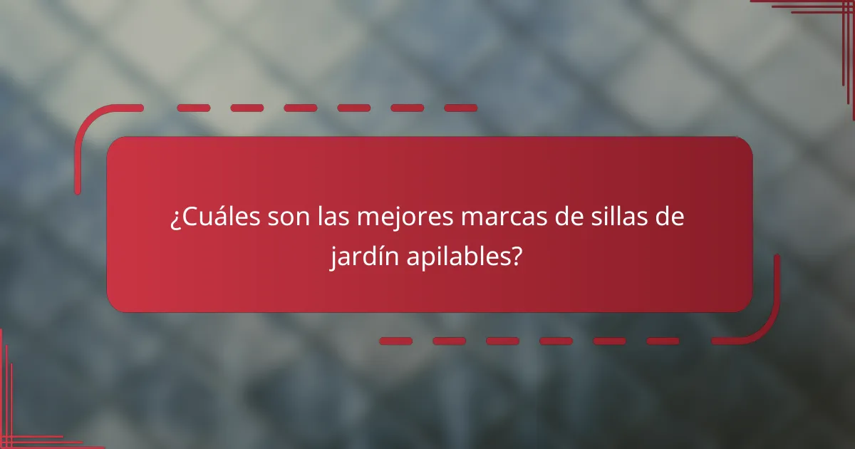 ¿Cuáles son las mejores marcas de sillas de jardín apilables?